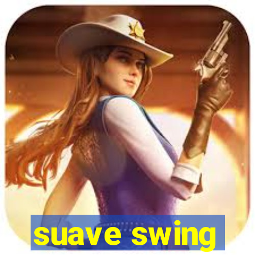 suave swing